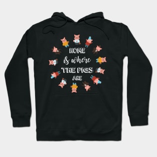 Home is where Pigs are. Hoodie